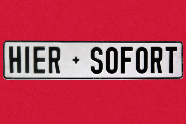 „Hier . Sofort“