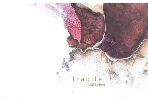 „fragile still Leben“